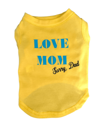 Love Mom- sorry Dad Dog Shirt (size: 2XL)